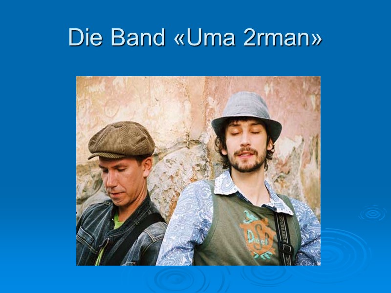 Die Band «Uma 2rman»